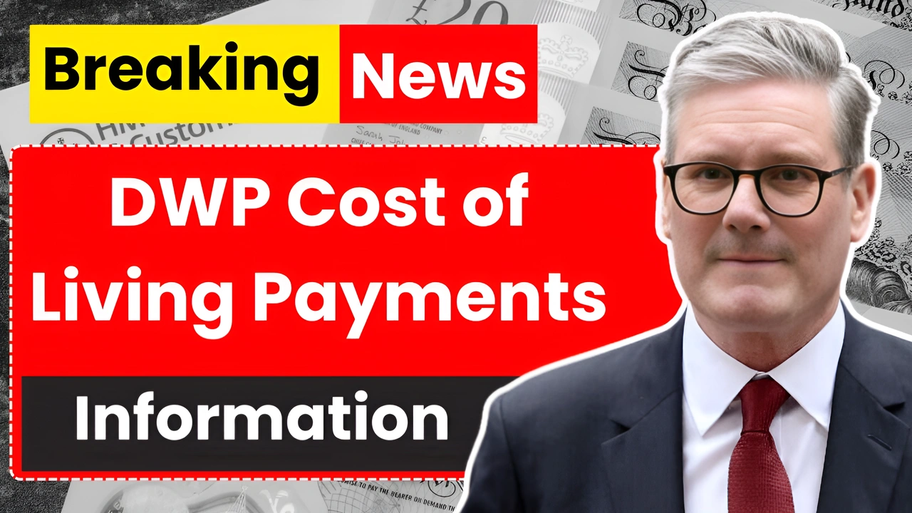 DWP Cost of Living Payments 2025, New Eligibility Rules Announced